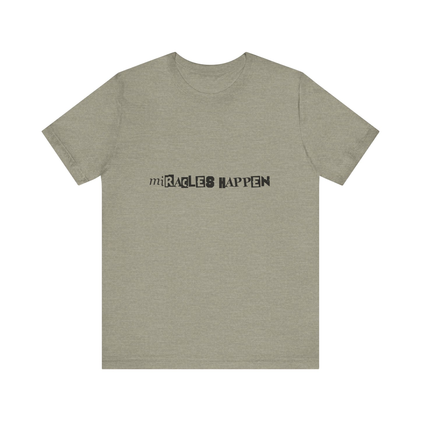 Miracles Happen T-shirt