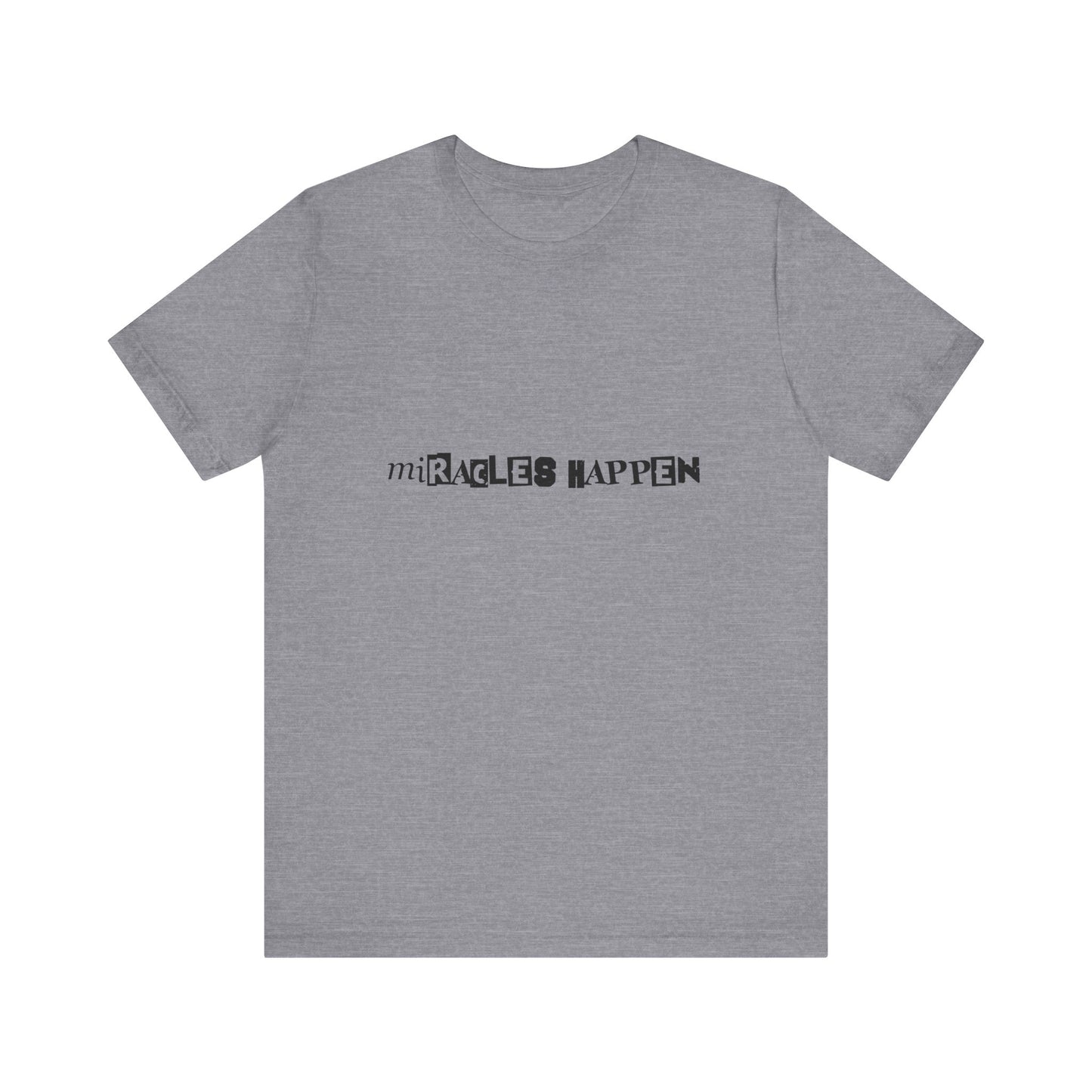 Miracles Happen T-shirt