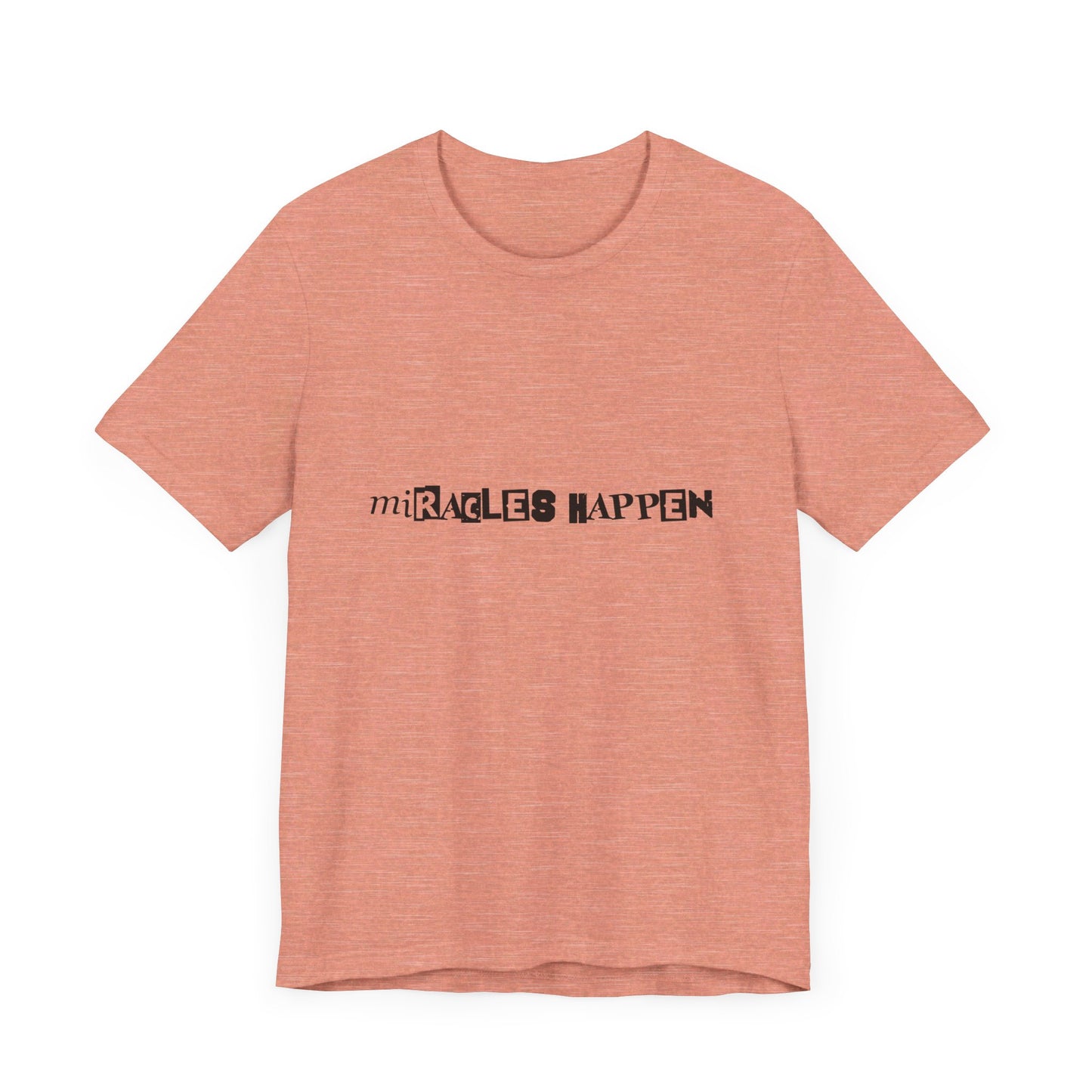Miracles Happen T-shirt