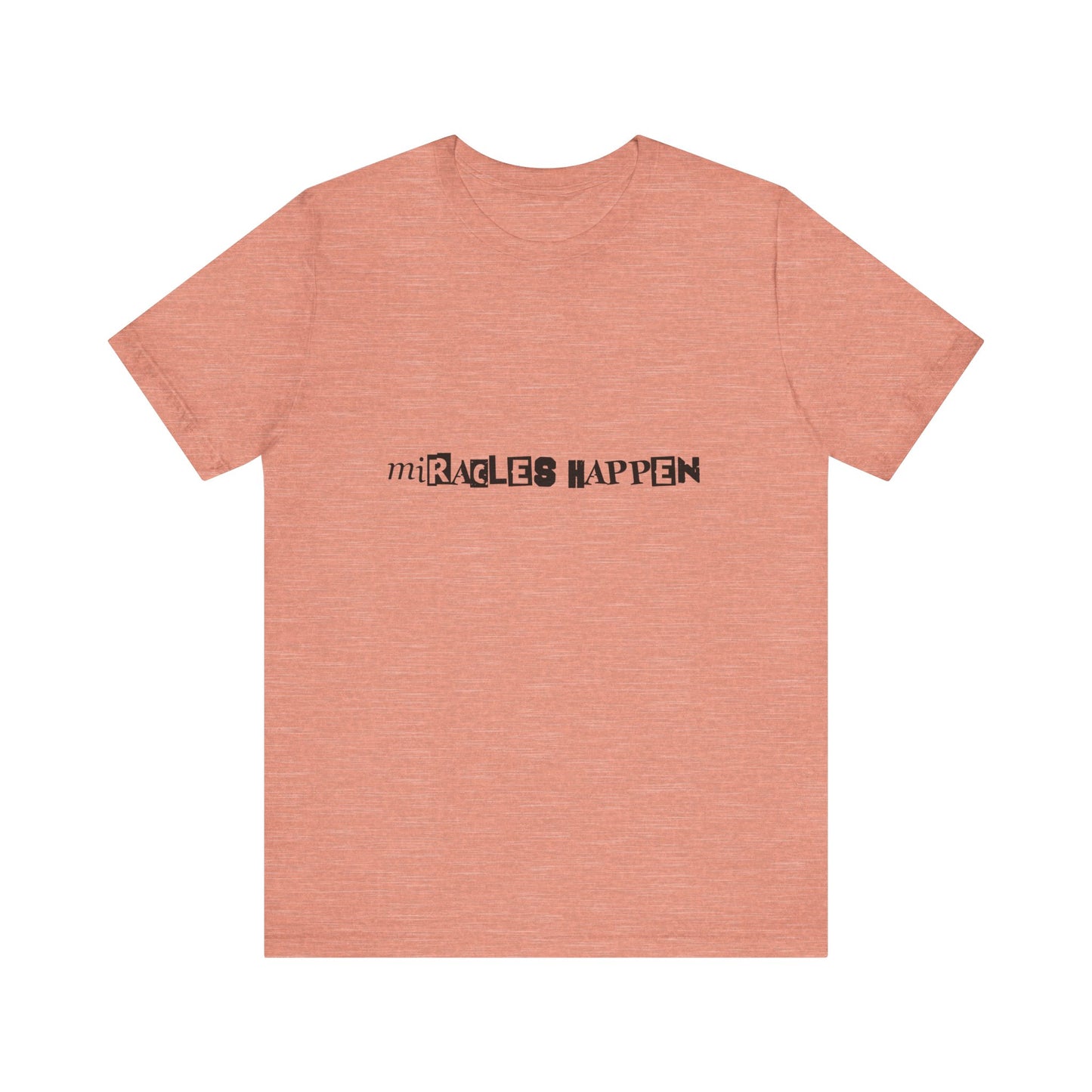 Miracles Happen T-shirt