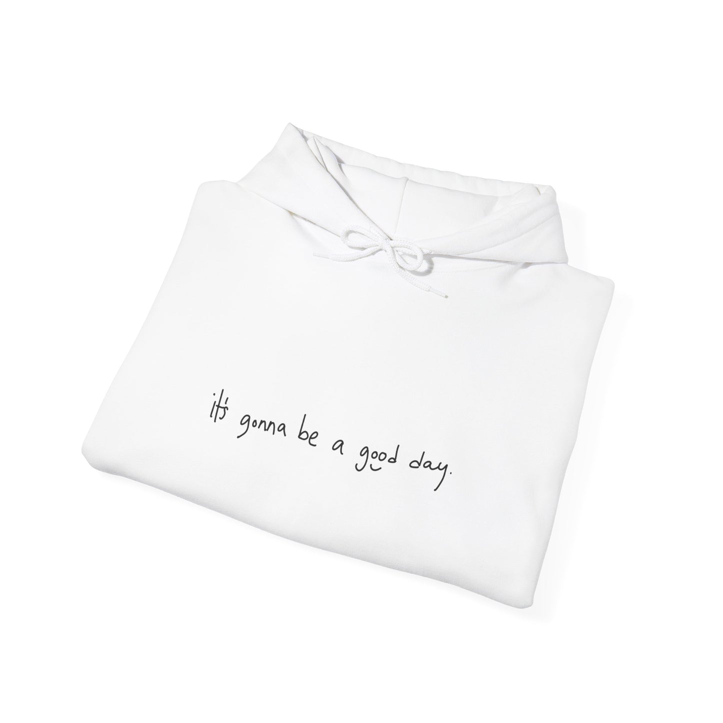 'It's Gonna be a Good Day' Sweatshirt