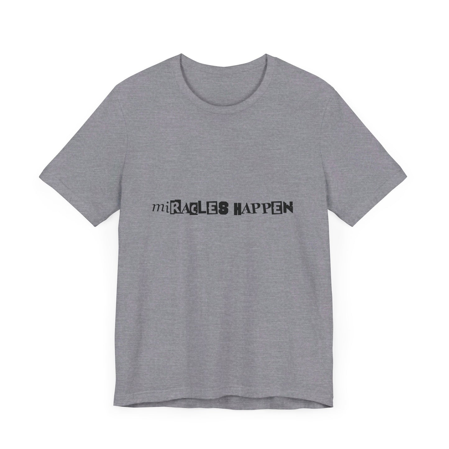 Miracles Happen T-shirt