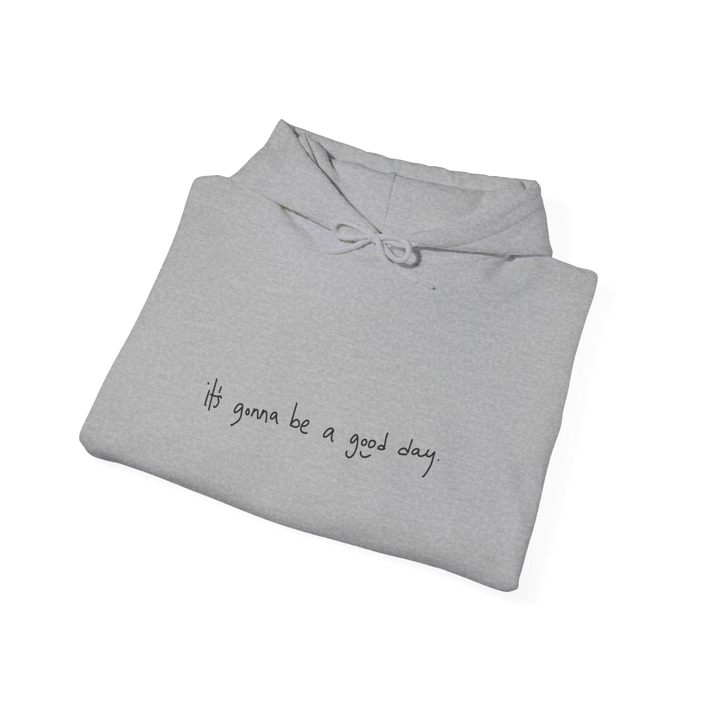 'It's Gonna be a Good Day' Sweatshirt