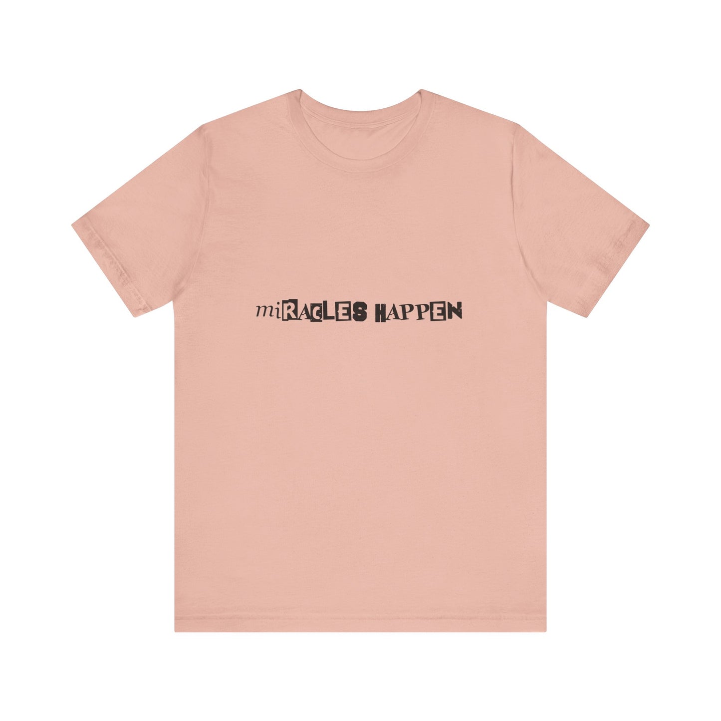 Miracles Happen T-shirt