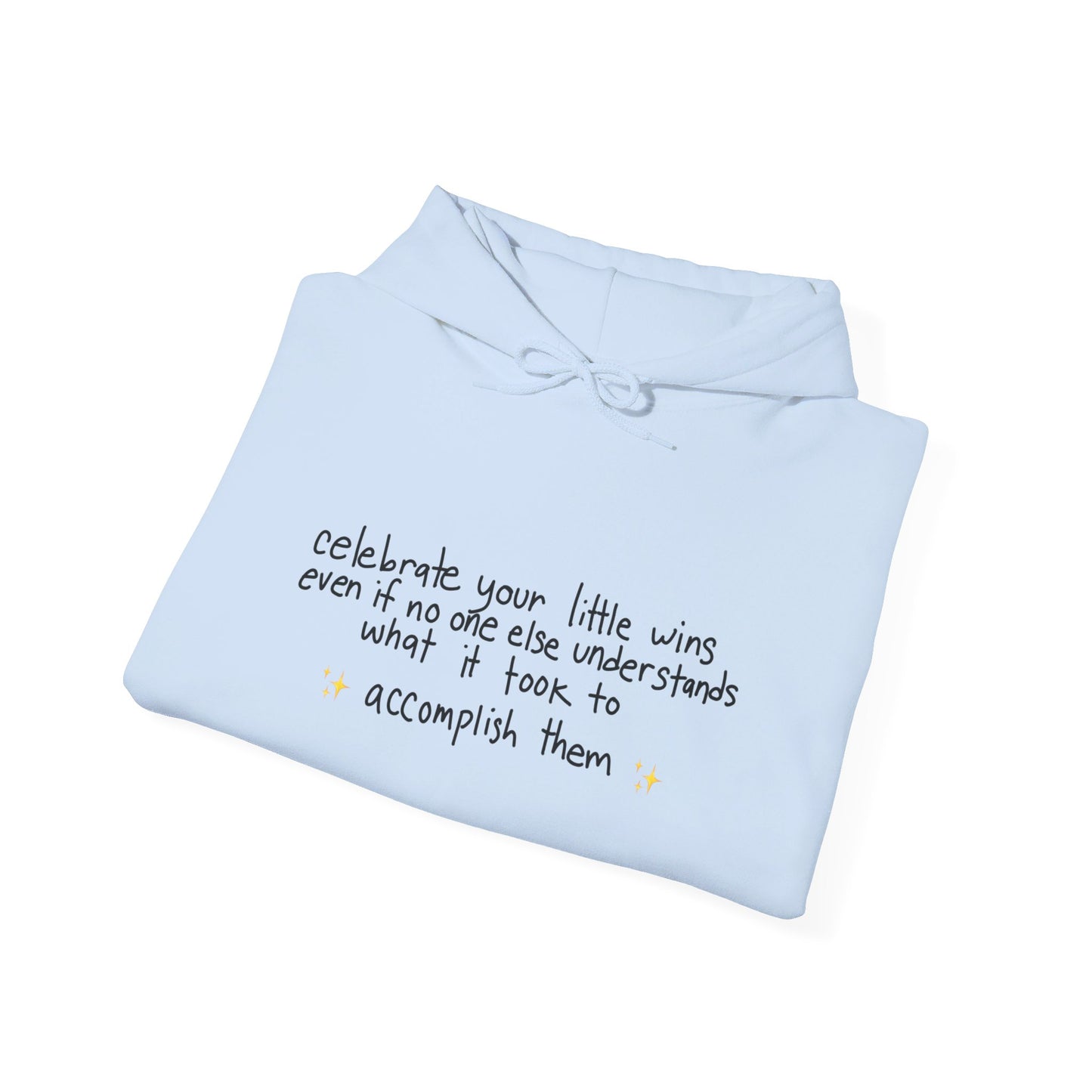 Celebrate Your Little Wins Even If... Sweatshirt