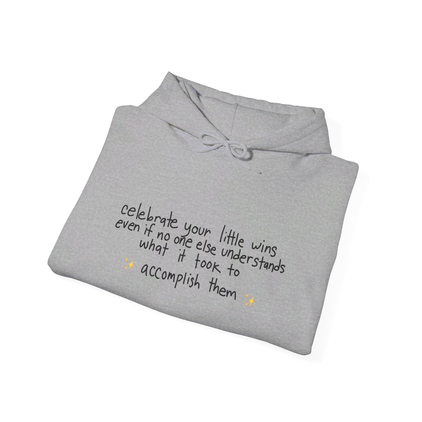 Celebrate Your Little Wins Even If... Sweatshirt