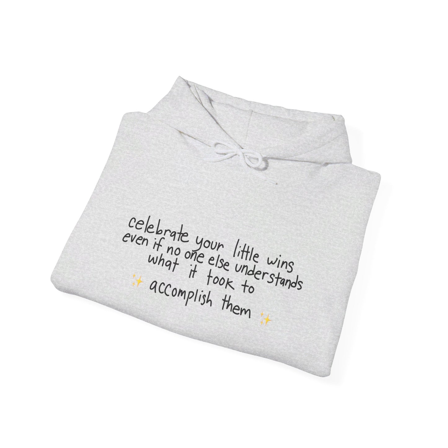 Celebrate Your Little Wins Even If... Sweatshirt