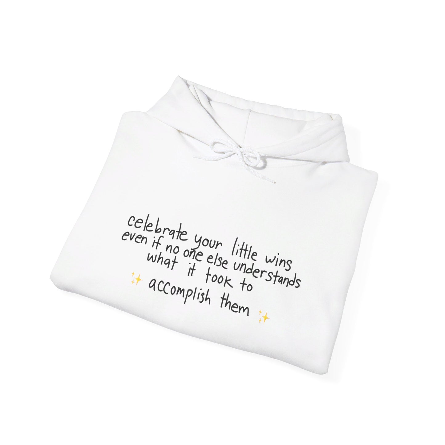 Celebrate Your Little Wins Even If... Sweatshirt