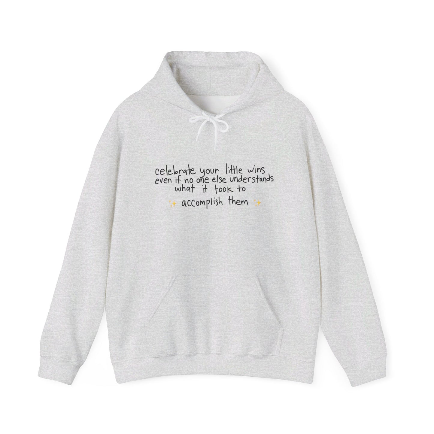Celebrate Your Little Wins Even If... Sweatshirt